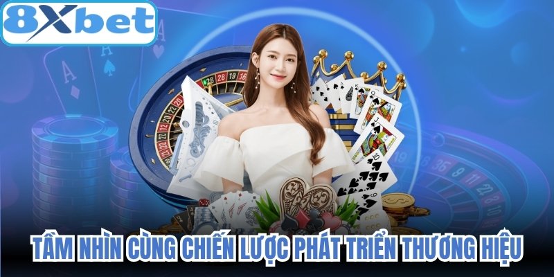 Tầm nhìn cùng chiến lược phát triển thương hiệu