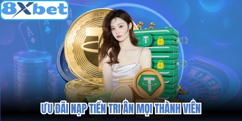 Ưu đãi nạp tiền tri ân mọi thành viên