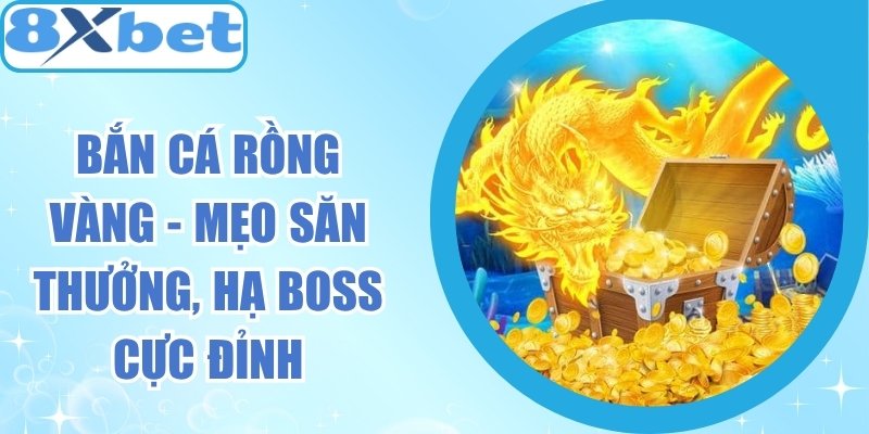 Bắn Cá Rồng Vàng