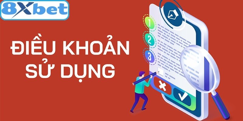 Khái quát toàn diện về điều khoản sử dụng 8xbet