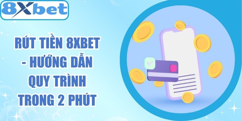 Rút Tiền 8xbet